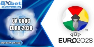 Cá Cược Euro 2028 Tại 8XBET - Bí Quyết Thắng Cực Lớn