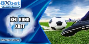Kèo Rung XBET – Hướng Dẫn Chi Tiết Tăng Cơ Hội Thắng