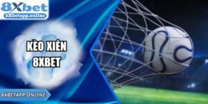 Kèo Xiên 8XBET – Chiến Lược Dự Đoán Bóng Đá Hiệu Quả